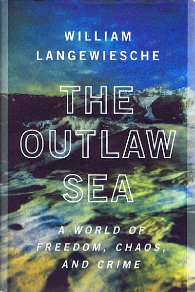 Image for The Outlaw Sea A World of Freedom, Chaos, and Crime