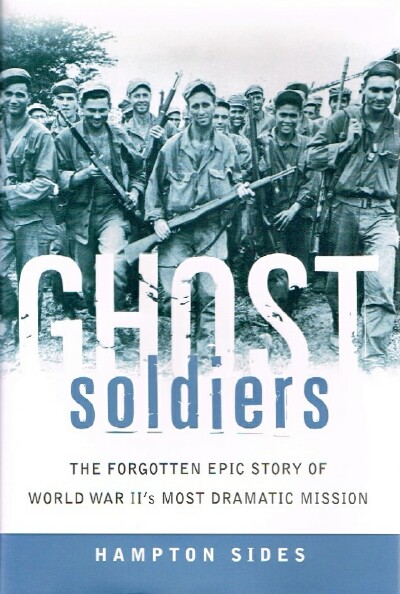 Image for Ghost Soldiers: The Forgotten Epic Story of World War II's Most Dramatic Mission