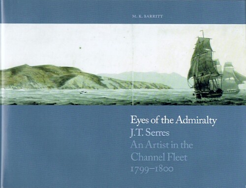Image for Eyes of the Admiralty: J. T. Serres: An Artist in the Channel Fleet